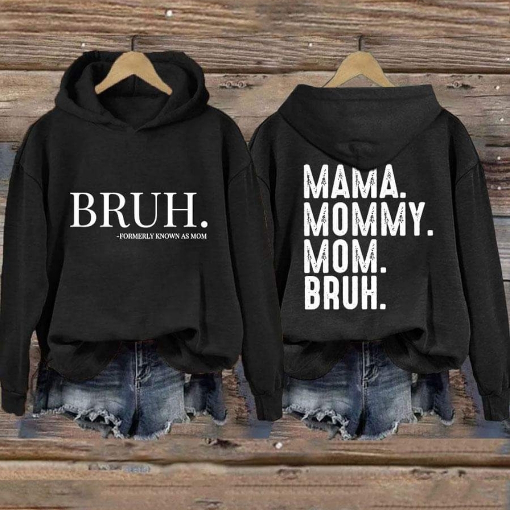 New Hooded shirt Mama. Mommy. Mom. Bruh.